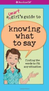 a-smart-girls-guide-knowing-what-say-patti-kelley-criswell-paperback-cover-art[1]