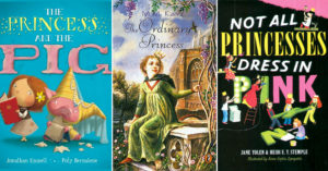 Self-Rescuing Mighty Girls:   40 Books Starring Independent Princesses