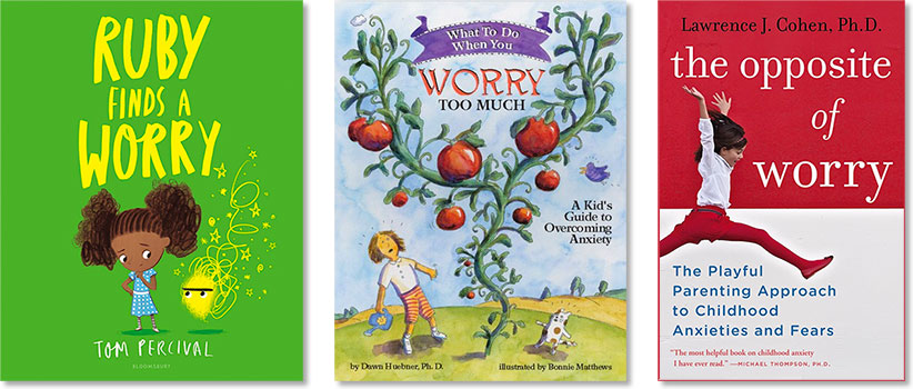 When You Worry Too Much: 25 Books to Help Kids Overcome Anxiety, Worry, and  Fear