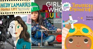 Women of Science & Invention: The Ultimate Reading List for Curious Kids
